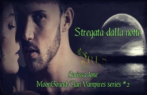 Stregata dalla notte (Chained by Night), di Larissa Ione – MoonBound Clan Vampires 2