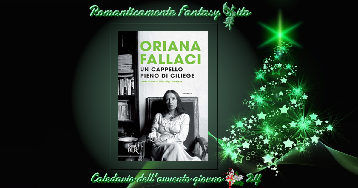 More than anything legislation Flock Un libro sotto l'albero #24: Un cappello pieno di ciliege di Oriana Fallaci  - Romanticamente Fantasy Sito
