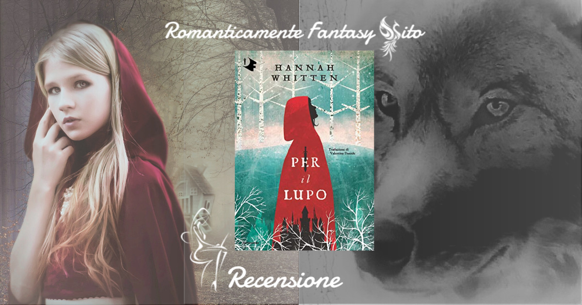 Prossima uscita: Per il Lupo di Hannah Whitten - Leggere Romanticamente e  Fantasy