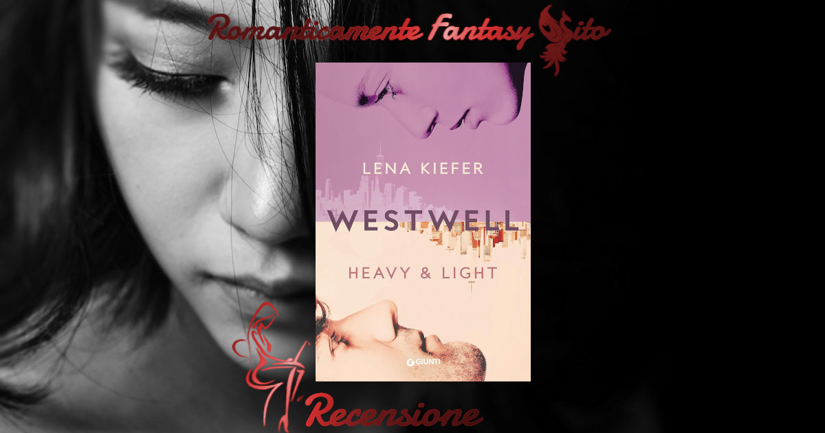 Recensione: Heavy and light di Lena Kiefer - Romanticamente Fantasy Sito