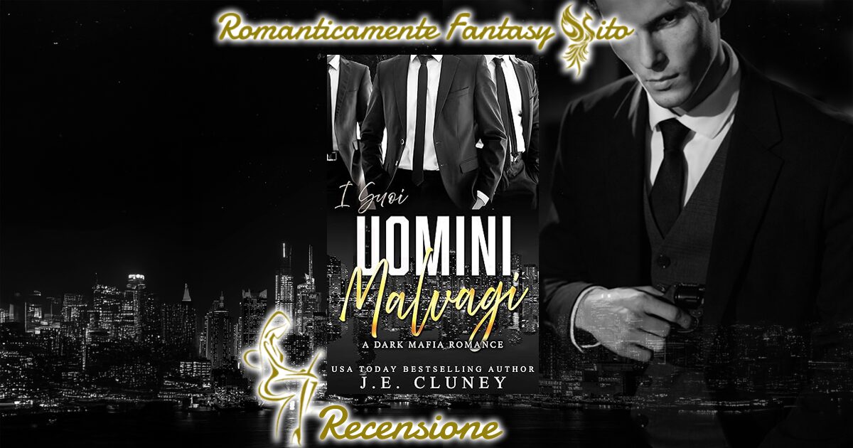 Recensione: I Suoi Uomini Malvagi di J.E. Cluney - Romanticamente ...
